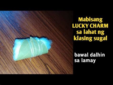 PINAKA MABISANG LUCKY CHARM SA SUGAL .